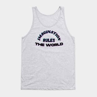 Imagination Rules the World Tank Top